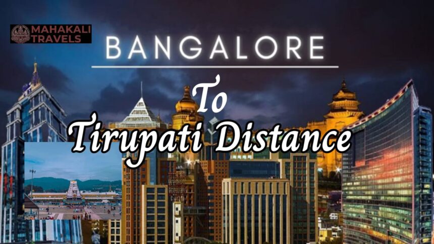 Bangalore to Tirupati distance